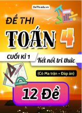 Đề thi Toán Lớp 4 cuối học kì 1 KNTT có Ma trận và Đáp án (12 Đề)